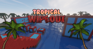 Tropical Wipeout